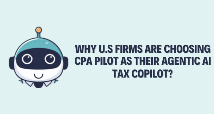 Why U.S Firms Are Choosing CPA Pilot As Their Agentic AI Tax Copilot?