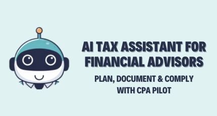AI Tax Assistant for Financial Advisors – Plan, Document, Comply with CPA Pilot
