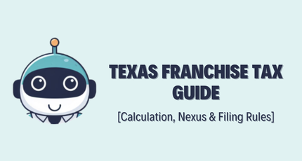Texas Franchise Tax Guide 2026 – Margin, Nexus & Filing Rules