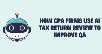 How Can CPA Firms Use AI for Tax Return Review to Improve QA?